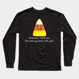 Candy Corn Love Me or Hate Me...(White Lettering) Long Sleeve T-Shirt